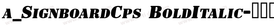 a_SignboardCps BoldItalic字体转换